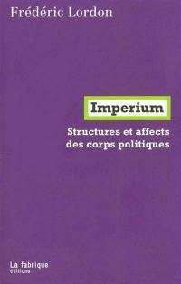 Imperium : structures et affects des corps politiques