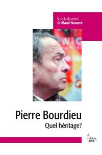 Pierre Bourdieu : quel héritage ?