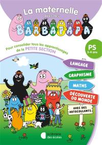 La maternelle avec les Barbapapa, PS, 3-4 ans : pour consolider tous les apprentissages de la petite section