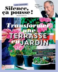 Transformer une terrasse en jardin : jardiner avec Stéphane Marie !