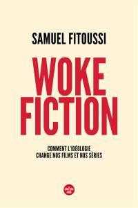 Woke fiction : comment l'idéologie change nos films et nos séries