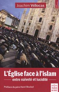 L'Eglise face à l'islam : entre naïveté et lucidité