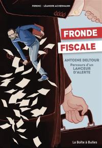 Fronde fiscale : Antoine Deltour : parcours d'un lanceur d'alerte