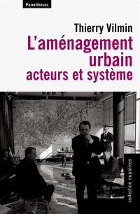 L'aménagement urbain : acteurs et système