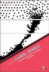 Cases-pixels : une histoire de la BD numérique en France