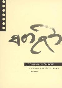 Le dharma du Bouddha, une voie d'amour et d'intelligence