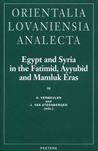 Egypt and Syria in the Fatimid, Ayyubid and Mamluk eras. Vol. 3. Proceedings of the 6th, 7th and 8th International Colloquium