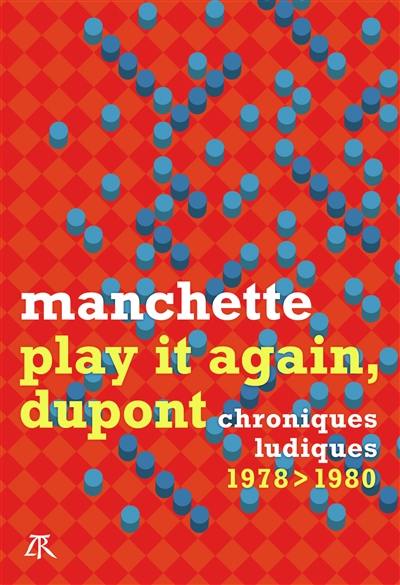 Play it again, Dupont : chroniques ludiques 1978-1980