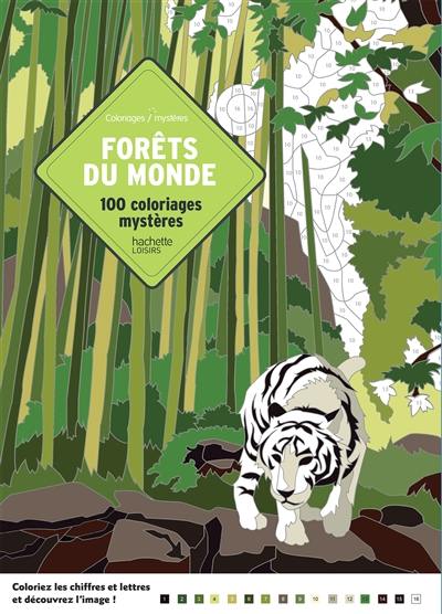 Forêts du monde : 100 coloriages mystères