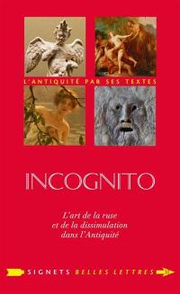 Incognito : l'art de la ruse et de la dissimulation dans l'Antiquité