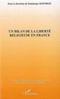 Un bilan de la liberté religieuse en France : actes du colloque national au Forum du Lucernaire, Paris, le mercredi 4 octobre 2006