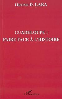 Guadeloupe : faire face à l'histoire