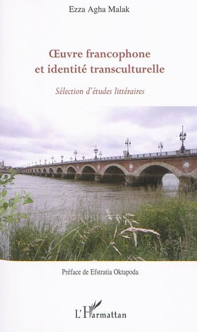 Oeuvre francophone et identité transculturelle : sélection d'études littéraires