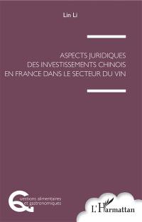 Aspects juridiques des investissements chinois en France dans le secteur du vin