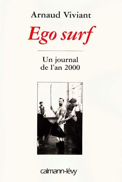 Ego surf : un journal de l'an 2000