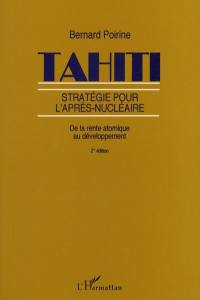 Tahiti, stratégie pour l'après-nucléaire : de la rente atomique au développement