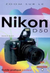 Nikon D50 : guide pratique couleur
