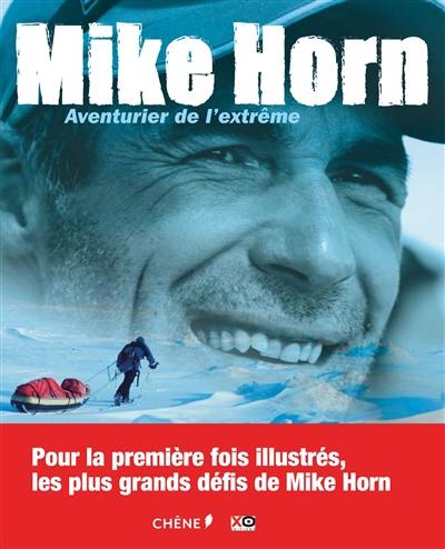 Mike Horn : aventurier de l'extrême