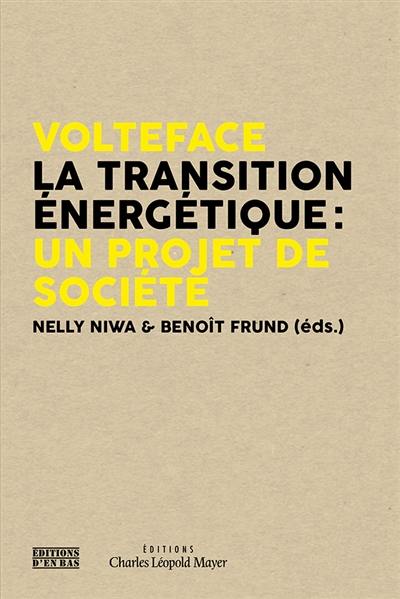 Volteface : la transition énergétique : un projet de société