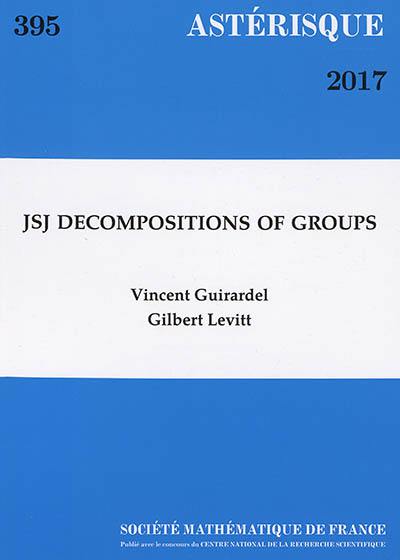 Astérisque, n° 395. JSJ decompositions of groups