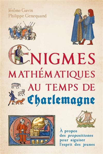 Enigmes mathématiques au temps de Charlemagne : à propos des propositiones pour aiguiser l'esprit des jeunes