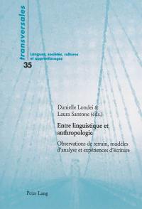 Entre linguistique et anthropologie : observations de terrain, modèles d'analyse et expériences d'écriture