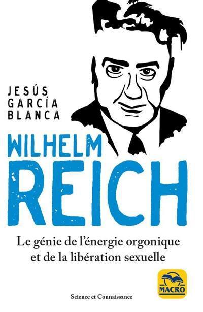 Wilhelm Reich : le génie de l'énergie de l'orgone et de la libération sexuelle
