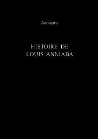 Histoire de Louis Anniaba : roi d'Essenie en Afrique sur la côte de Guinée