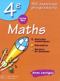 Maths 4e, 13-14 ans : 150 exercices progressifs : avec corrigés