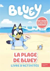 La plage de Bluey : livre d'activités