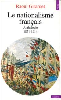 Le Nationalisme français : anthologie, 1871-1914