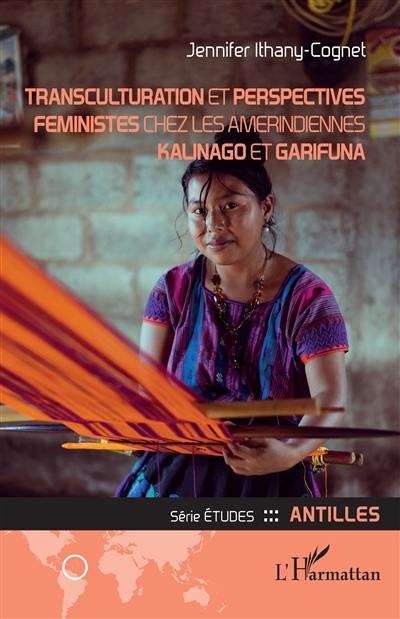 Transculturation et perspectives féministes chez les Amérindiennes kalinago et garifuna