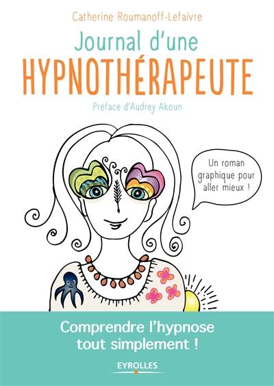 Journal d'une hypnothérapeute : comprendre l'hypnose tout simplement !