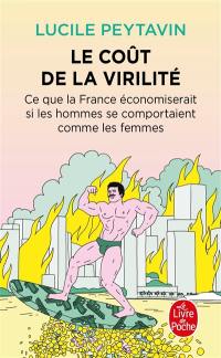 Le coût de la virilité : ce que la France économiserait si les hommes se comportaient comme les femmes