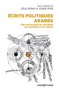 Ecrits politiques arabes : une anthologie du Machrek au Maghreb au XXe siècle