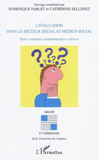 L'évaluation dans le secteur social et médico-social : entre contraintes institutionnelles et dérives