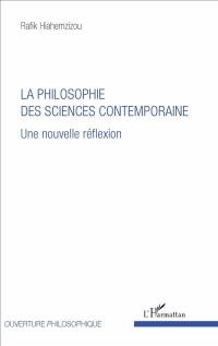 La philosophie des sciences contemporaines : une nouvelle réflexion