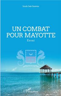 Un combat pour Mayotte : essai