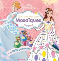 Disney princesses : mon premier colo mosaïques