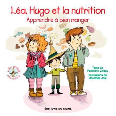 Léa, Hugo et la nutrition : apprendre à bien manger