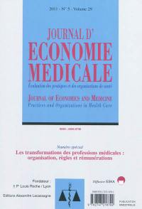 Journal d'économie médicale : évaluation des pratiques et des organisations de santé, n° 29-5. Les transformations des professions médicales : organisation, règles et rémunérations