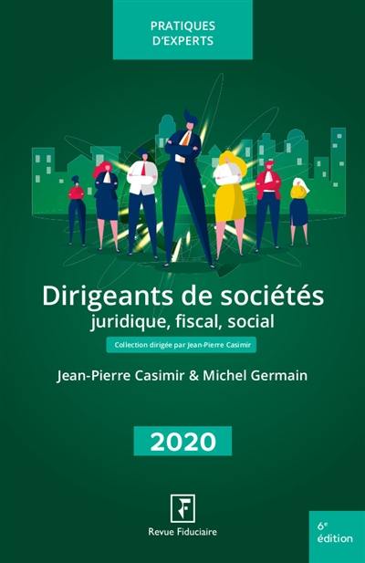 Dirigeants de sociétés 2020 : juridique, fiscal, social