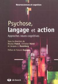 Psychose, langage et action : approches neuro-cognitives