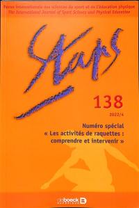 Staps, n° 138. Les activités de raquettes : comprendre et intervenir. Racket sports : understanding and intervening