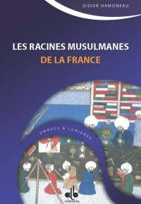 Les racines musulmanes de la France : des Sarrasins aux Ottomans