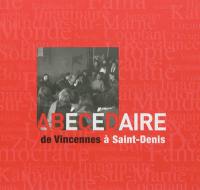Abécédaire, de Vincennes à Saint-Denis