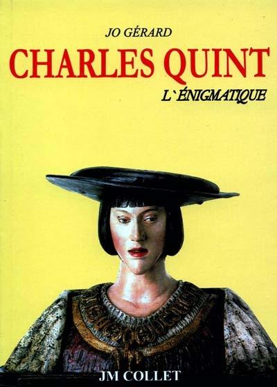 Charles Quint : l'énigmatique