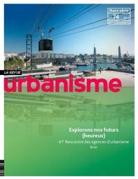 Urbanisme, hors-série, n° 74. Explorons nos futurs (heureux)