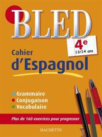Bled cahier d'espagnol 4e, 13-14 ans : grammaire, conjugaison, vocabulaire
