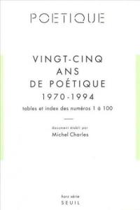 Vingt-cinq ans de poétique 1970-1994 : tables et index des numéros 1 à 100